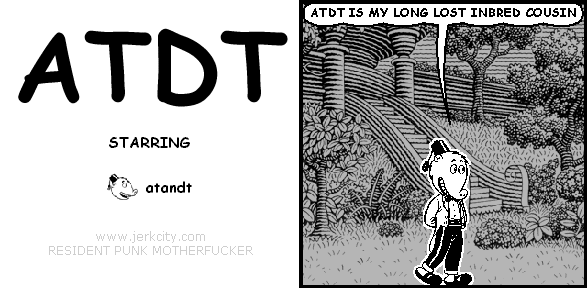atandt: ATDT IS MY LONG LOST INBRED COUSIN