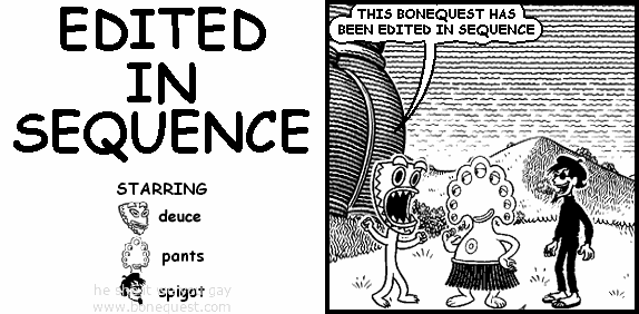 deuce: THIS BONEQUEST HAS BEEN EDITED IN SEQUENCE