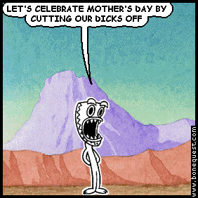 deuce: LET'S CELEBRATE MOTHER'S DAY BY CUTTING OUR DICKS OFF
