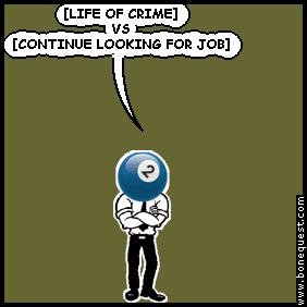 effigy: [LIFE OF CRIME] VS [CONTINUE LOOKING FOR JOB]