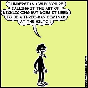 spigot: I UNDERSTAND WHY YOU'RE CALLING IT THE ART OF DICKLICKING BUT DOES IT NEED TO BE A THREE-DAY SEMINAR AT THE HILTON